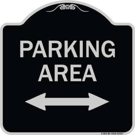 Signmission Parking Area W/ Bidirectional Arrow Heavy-Gauge Aluminum Sign, 18" x 18", BS-1818-23467 A-DES-BS-1818-23467
